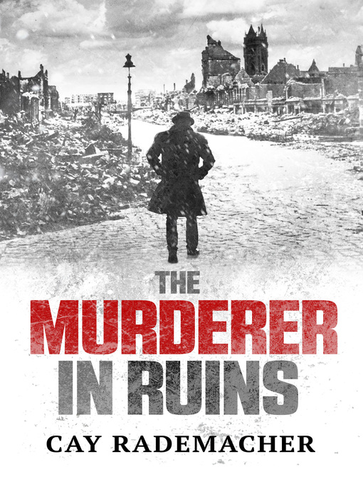 Title details for The Murderer in Ruins by Cay Rademacher - Available